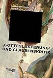 Image de 'Gotteslästerung' und Glaubenskritik in der Literatur und den Künsten