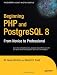Beginning PHP and PostgreSQL 8: From Novice to Professional (Beginning: From Novice to Professional)