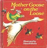 Mother Goose on the loose