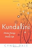 Kundalini: Divine Energy, Divine Life