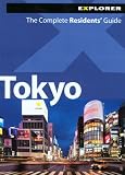 Explorer Tokyo: The Complete Residents' Guide (Explorer Complete Residents' Guides)