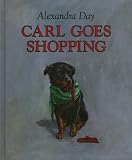 Carl Goes Shopping [Hardcover] [BYR] (Author) Alexandra Day