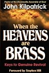 When the Heavens Are Brass: Keys to Genuine Revival
