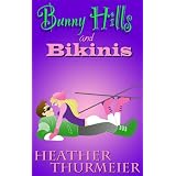 Bunny Hills and Bikinis ~ Heather Thurmeier