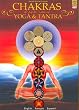 Chakras: The Psychic Centers Of Yoga And Tantra