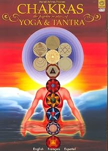 Chakras: The Psychic Centers Of Yoga And Tantra