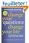Change Your Questions, Change Your Life: 10 Powerful Tools for Life and Work