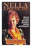 Nella : a psychic eye : how to see into the mind, the future and the world beyond