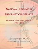 National Technical Information Service: Websters Timeline History, 1881 - 1975