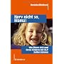 Nerv nicht so, Mama!: Wie Eltern sich und ihren Ki&hellip von Daniela Blickhan