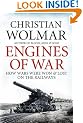 Engines of War: How Wars Were Won and Lost on the Railways