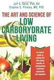 The Art and Science of Low Carbohydrate Living: An Expert Guide to Making the Life-Saving Benefits o [Paperback]