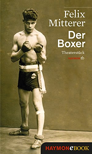 Der Boxer: Theaterstück (Haymon-Taschenbuch) (German Edition)