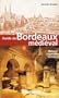 Guide du Bordeaux M�di�val