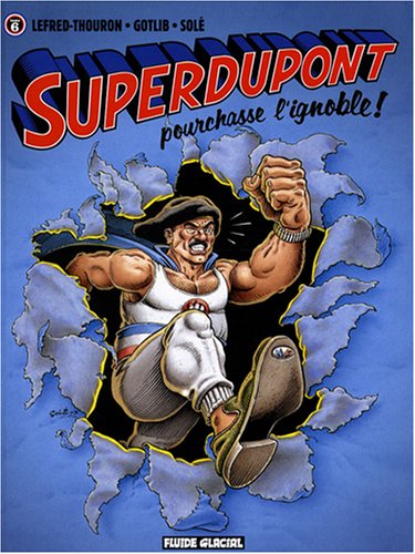 Superdupont, Tome 6 : Superdupont pourchasse l'ignoble !