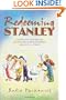 Redeeming Stanley: A savage little tale of true love, old gods, bitches, bestiality, burnout, and above all, Payback.