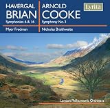 Havergal Brian: Symphonies Nos. 6 & 16; Arnold Cooke: Symphony No. 3