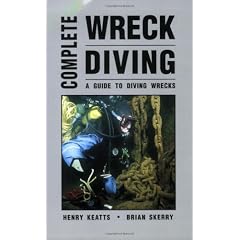 Complete Wreck Diving: A Guide to Diving Wrecks