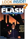 Mastering Flash Photography: A Course in Basic to Advanced Lighting Techniques