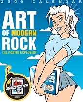 Art of Modern Rock: The Poster Explosion 2009 Calendar (Wall Calendar)