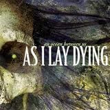 An Ocean Between Us ~ As I Lay Dying
