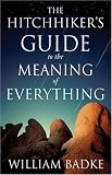 The Hitchhikers Guide to the Meaning of Everything