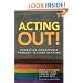 Acting Out!: Combating Homophobia Through Teacher Activism (Practitioner Inquiry)