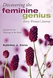 Discovering the Feminine Genius: Every Woman's Journey Discovering the Feminine Genius: Every Woman's Journey