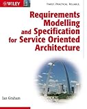 Requirements modelling and specification for service oriented architecture