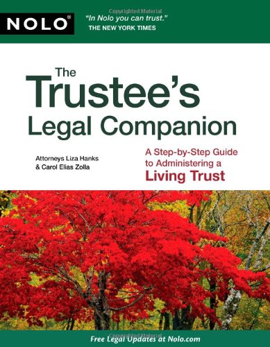 The Trustee s Legal Companion A Step-by-Step Guide to Administering a Living Trust141331189X