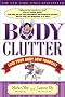 (BODY CLUTTER: LOVE YOUR BODY, LOVE YOURSELF ) By Cilley, Marla (Author) Paperback Published on (01, 2007)