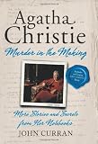 Agatha Christie: Murder in the Making: More Stories and Secrets from Her Notebooks