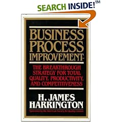 Business Process Improvement: The Breakthrough Strategy for Total Quality, Productivity, and Competitiveness