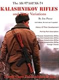 The AK-47 and AK74 Kalashnikov Rifles and Their Variations Joe Poyer