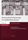 Produkt-Bild: Historische Erinnerung Im Stadtischen Raum: ROM in Der Spatantike (Heidelberger Althistorische Beitrage Und Epigraphische Studi)