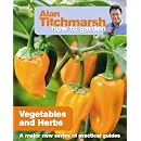 Alan Titchmarsh How to Garden: Vegetables and Herbs