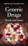 Generic Drugs: Needs and Issues