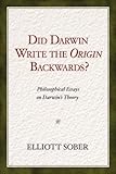 Did Darwin write the Origin backwards? : philosophical essays on Darwin's theory