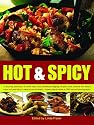 The Ultimate Hot and Spicy Cookbook: 200 Of the Most Fiery, Mouth-Searing and Palate-Pleasing Recipes Ever