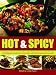 Book The Ultimate Hot and Spicy Cookbook: 200 Of the Most Fiery, Mouth-Searing and Palate-Pleasing Recipes Ever