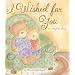 I Wished for You: an Adoption Story (Mom's Choice Award Recipient, Book of the Year Award, Creative Child Magazine)