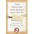 Ten Prayers God Always Says Yes to (Divine Answers to Life's Most Difficult Problems) (Reprint) (Paperback)