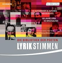 Lyrikstimmen: Die Bibliothek der Poeten. - 122 Autorinnen & Autoren, 420 Gedichte, 100 Jahre Lyrik im Originalton: Die Bibliothek der Poeten. 122 ... 420 Gedichte. 100 Jahre Lyrik im Originalton