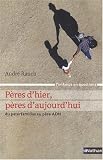 P�res d'hier, p�res d'aujourd'hui : Du paterfamilias au p�re ADN