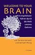 Welcome to your Brain: Ein respekloser F�hrer durch die Welt unseres Gehirns