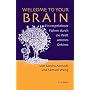 Welcome to your Brain: Ein respekloser F�hrer durch die Welt unseres Gehirns