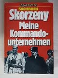 Meine Kommandounternehmen. - Otto Skorzeny