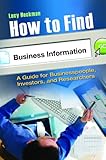 ISBN 9780313362804 product image for How to Find Business Information: A Guide for Businesspeople, Investors, and Res | upcitemdb.com