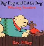 Big Dog and Little Dog Wearing Sweaters: Big Dog and Little Dog Board Books