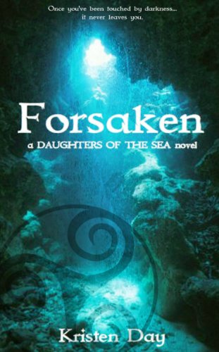 Forsaken (Daughters of the Sea Trilogy #1) by Kristen Day